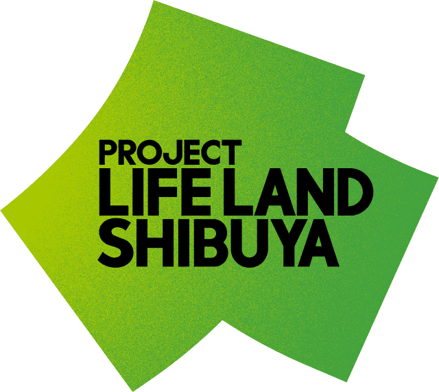 PROJECT LIFE LAND SHIBUYA